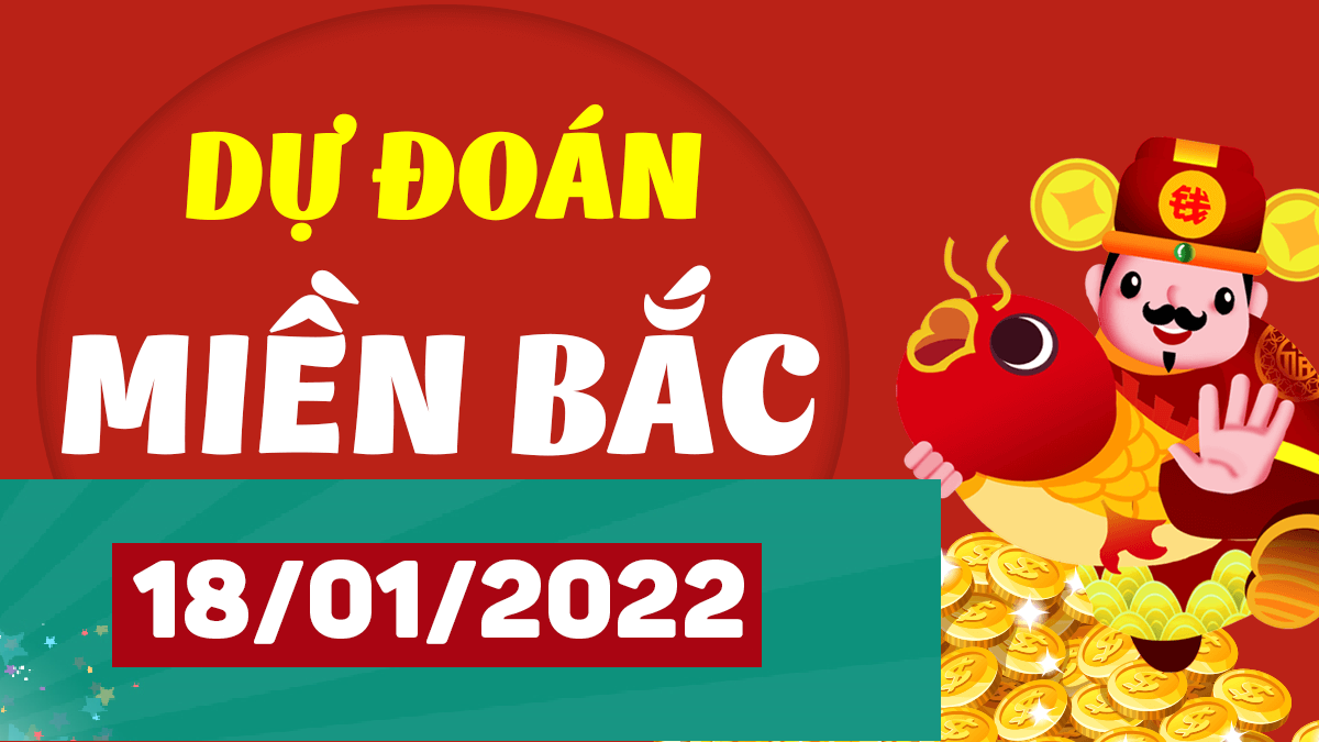 Dự đoán XSMB 18/1/2024, soi cầu kết quả Xổ Số Miền Bắc 18-1-2024