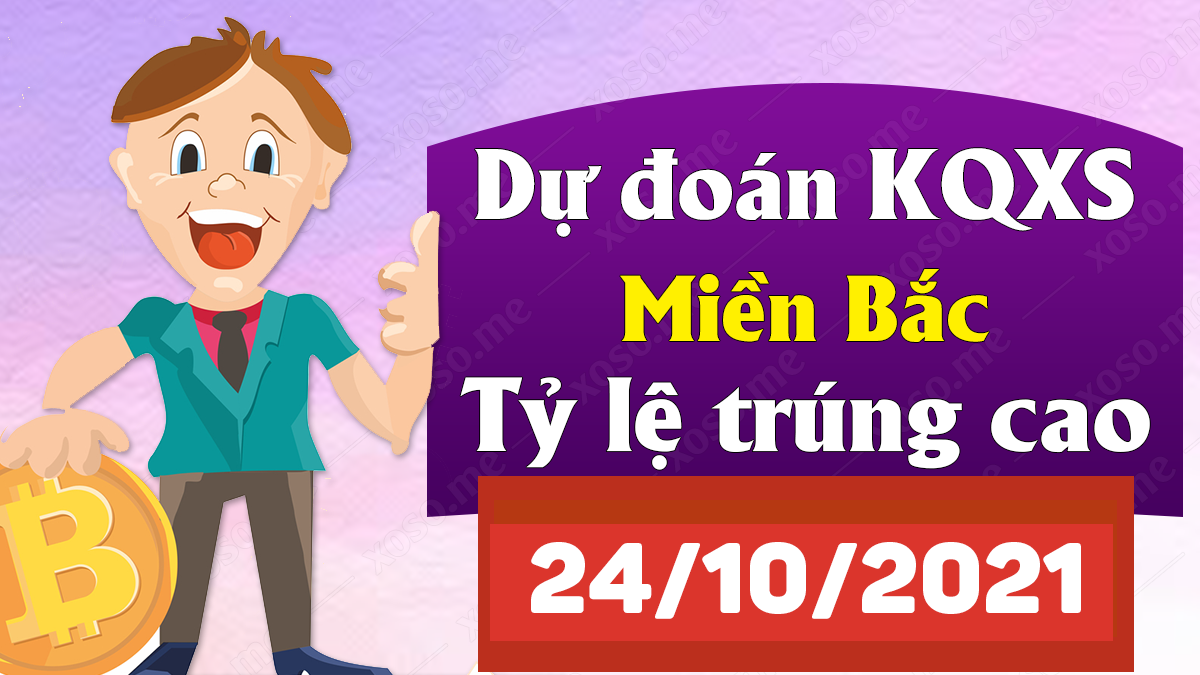 Dự đoán XSMB 24/10/2024, soi cầu kết quả Xổ Số Miền Bắc 24-10-2024