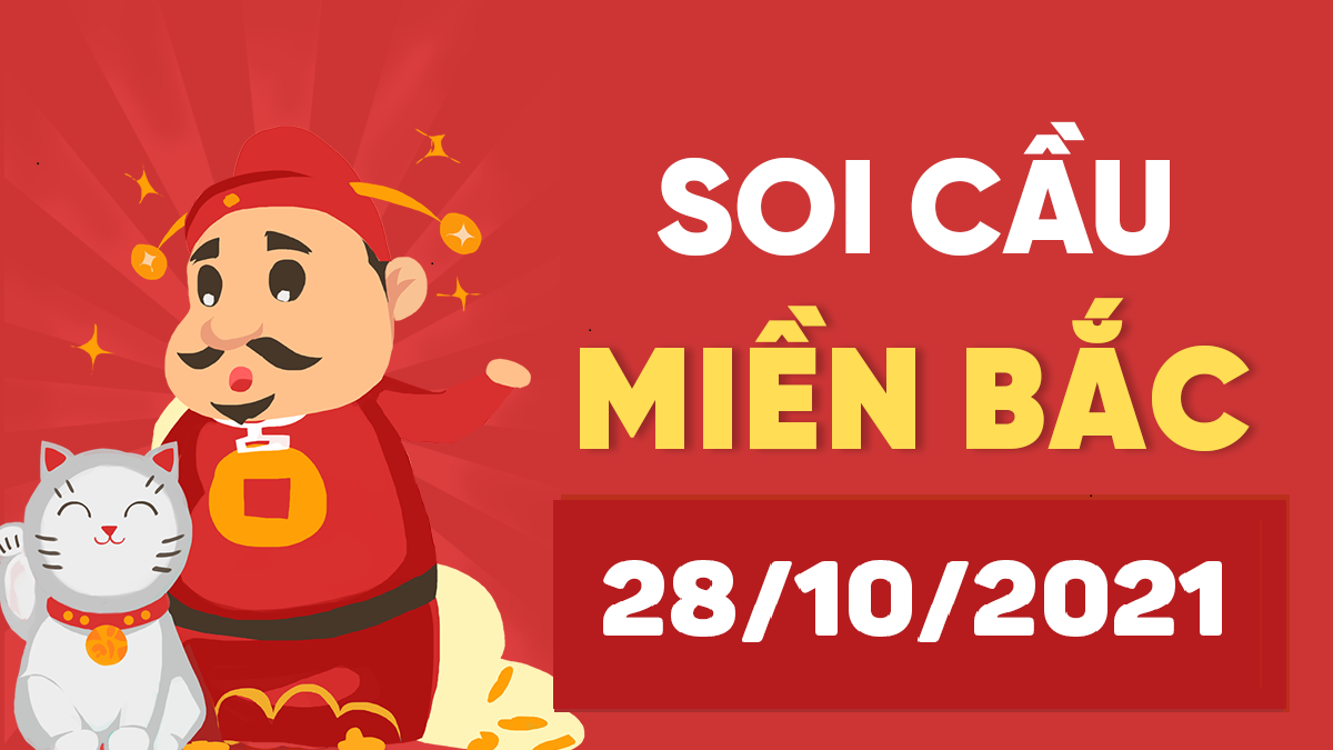 Dự đoán XSMB 28/10/2024, soi cầu kết quả Xổ Số Miền Bắc 28-10-2024