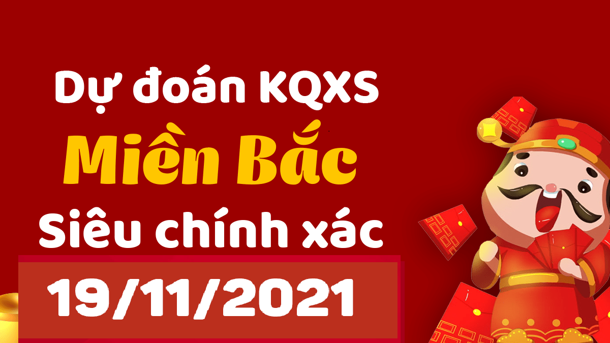 Dự đoán XSMB 19/11/2024, soi cầu kết quả Xổ Số Miền Bắc 19-11-2024