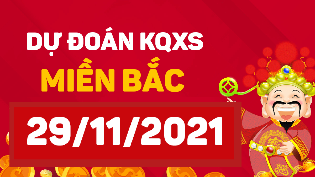 Dự đoán XSMB 29/11/2024, soi cầu kết quả Xổ Số Miền Bắc 29-11-2024